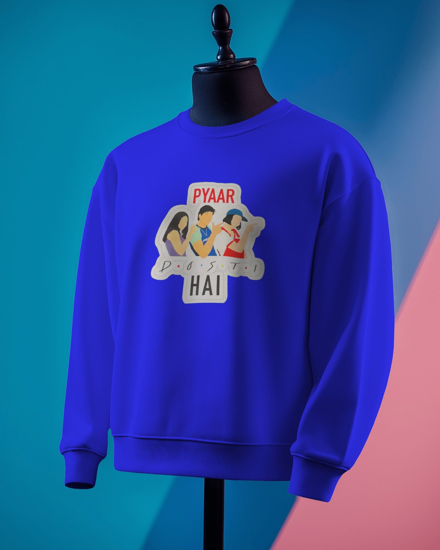Pyar dosti Hain sweatshirt